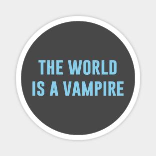 The World Is A Vampire, blue Magnet